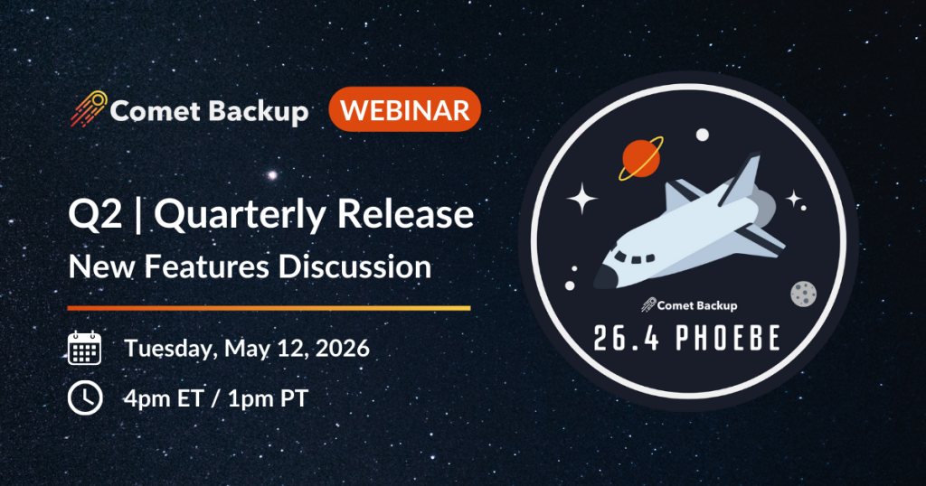 Comet Backup – 26.4 Phoebe Q2 Quarterly Release Webinar